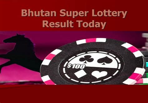 bhutan super result|Summary .